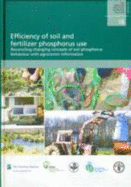 Efficiency of Soil and Fertilizer Phosphorus Use: Reconciling Changing Concepts of Soil Phosphorus Behaviour with Agronomic Information