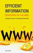 Efficient Information Searching on the Web: A Handbook in the Art of Searching for Information
