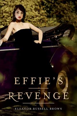 Effie's Revenge - Brown, Eleanor Russell