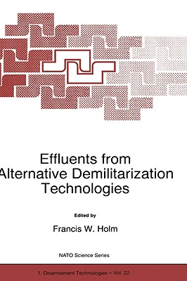 Effluents from Alternative Demilitarization Technologies - Holm, F W (Editor)