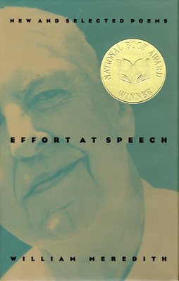 Effort at Speech: New and Selected Poems - Meredith, William