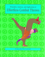 Effortless Combat Throws: Principles, Analysis, and Application of