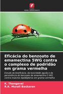 Eficcia do benzoato de emamectina 5WG contra o complexo de podrid?o em grama vermelha