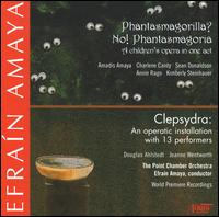 Efran Amaya: Phantasmagorilla? No! Phantasmagoria; Clepsydra - Amadis Amaya (vocals); Amy Galbraith (oboe); Annie Rago (vocals); Barney Culver (cello); Csar Surez (viola);...