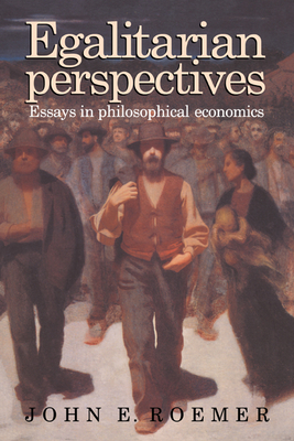 Egalitarian Perspectives: Essays in Philosophical Economics - Roemer, John E