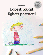 Egbert rougit/Egbert pocrveni: Un livre  colorier pour les enfants (Edition bilingue franais-serbe)