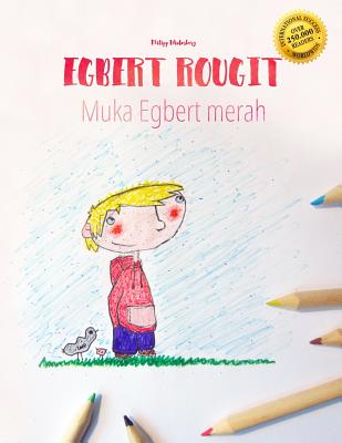 Egbert rougit/Muka Egbert merah: Un livre ? colorier pour les enfants (Edition bilingue fran?ais-indon?sien) - Andayani, Rizky Ranny (Translated by), and Luft, Anita (Translated by), and Wuillemin, Laurence (Translated by)