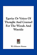 Egeria: Or Voices Of Thought And Counsel For The Woods And Wayside