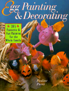 Egg Painting and Decorating: 205 Fantastic and Fun Patterns for the Whole Family