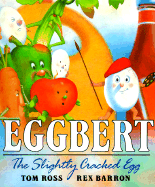 Eggbert, the Slightly Cracked Egg - Ross, Tom