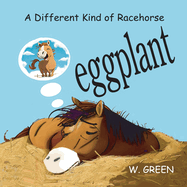Eggplant: A Different Kind of Racehorse