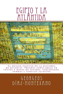 EGIPTO y la ATLNTIDA: El origen egipcio de la historia de Atlantis. Pruebas indiciarias en textos y mapas de papiros, sarcfagos, tumbas y templos egipcios