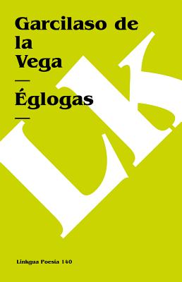 Eglogas - Vega, Garcilaso de la