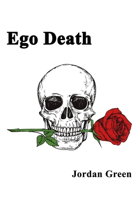 Ego Death: My Path to Enlightenment - Green, Jordan