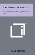 Ego Feeling In Dreams: The Psychoanalytic Quarterly, V1, 1932