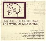 Ego Scriptor Cantilenae: The Music of Ezra Pound