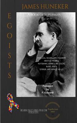 Egoists: A Book of Superman - Guzzardi, F (Foreword by), and Huneker, James