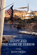 Egypt and the Game of Terror - Palmer, Monte