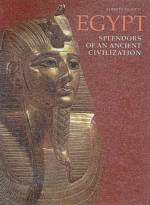 Egypt: Splendors of an Ancient Civilization - Siliotti, Alerto, and Siliotti, Alberto