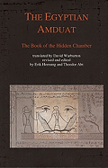 Egyptian Amduat: The Book of the Hidden Chamber