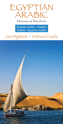 Egyptian Arabic-English/English- Egyptian Arabic Dictionary & Phrasebook - Gaafar, Mahmoud, and Wightwick, Jane