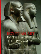 Egyptian Art in the Age of the Pyramids - Metropolitan Museum of Art