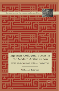 Egyptian Colloquial Poetry in the Modern Arabic Canon: New Readings of Shi'r Al-'?Mmiyya