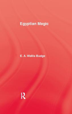 Egyptian Magic - Budge, E.A. Wallis