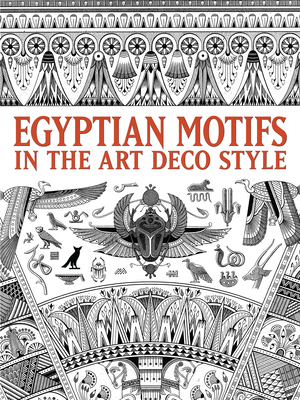 Egyptian Motifs in the Art Deco Style - Dover
