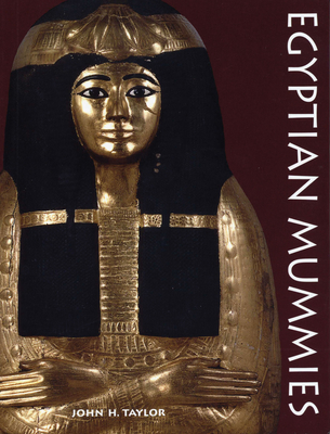 Egyptian Mummies - Taylor, John H