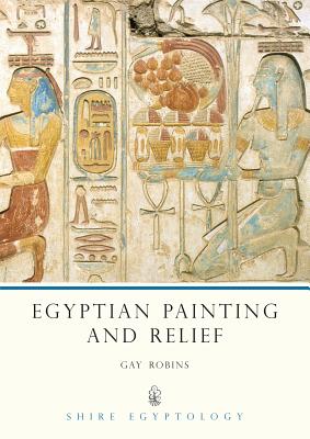 Egyptian Painting and Relief - Robins, Gay