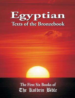 Egyptian Texts of the Bronzebook: The First Six Books of the Kolbrin Bible - Manning, Janice (Editor), and Masters, Marshall