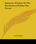 Egyptian Wisdom In The Revelation Of John The Divine