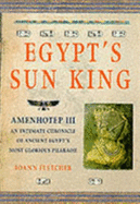 Egypt's Sun King: Amenhotep III