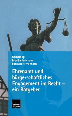 Ehrenamt Und Burgerschaftliches Engagement Im Recht -- Ein Ratgeber - Igl, Gerhard, and Jachmann, Monika, and Eichenhofer, Eberhard