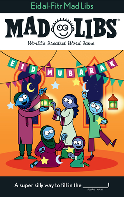 Eid Al-Fitr Mad Libs: World's Greatest Word Game - Faruqi, Saadia