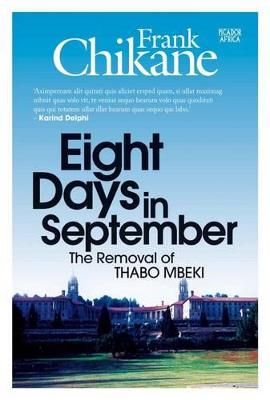 Eight days in September: The removal of Thabo Mbeki - Chikane, Frank