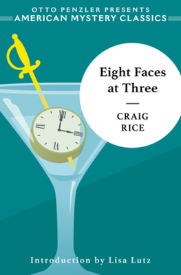 Eight Faces at Three: A John J. Malone Mystery - Rice, Craig, and Lutz, Lisa (Introduction by)