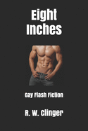 Eight Inches: Gay Flash Fiction