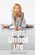 Eight Limbed Life