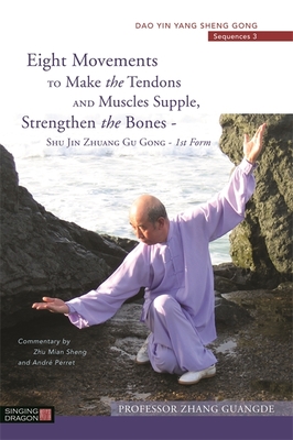 Eight Movements to Make the Tendons and Muscles Supple, Strengthen the Bones - Shu Jin Zhuang Gu Gong - 1st Form: DAO Yin Yang Sheng Gong Sequences 3 - Guangde, Zhang