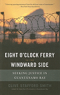 Eight O'Clock Ferry to the Windward Side: Seeking Justice in Guantanamo Bay