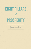 Eight Pillars of Prosperity: With an Essay on the Nature of Virtue by Percy Bysshe Shelley