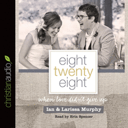 Eight Twenty Eight: When Love Didn't Give Up