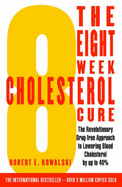 Eight-week Cholesterol Cure - Kowalski, Robert