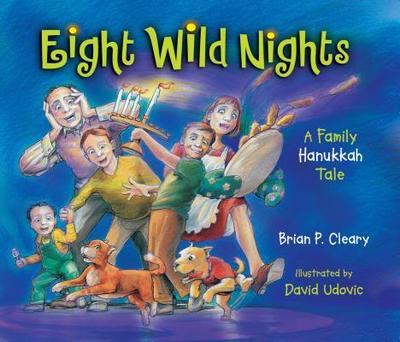 Eight Wild Nights: A Family Hannukah - Cleary, Brian