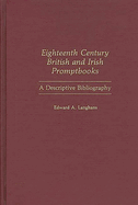 Eighteenth Century British and Irish Promptbooks: A Descriptive Bibliography