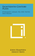 Eighteenth Century Plays: Everyman's Library, No. 818, Poetry and Drama