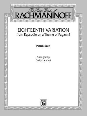 Eighteenth Variation (Rhapsodie on a Theme of Paganini) - Rachmaninoff, Sergei (Composer)