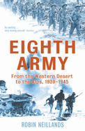 Eighth Army: From the Western Desert to the Alps, 1939-1945